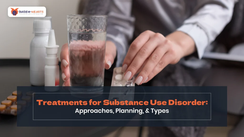 Treatments for Substance Use Disorder: Approaches, Planning, and Types
