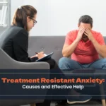 Treatment Resistant Anxiety
